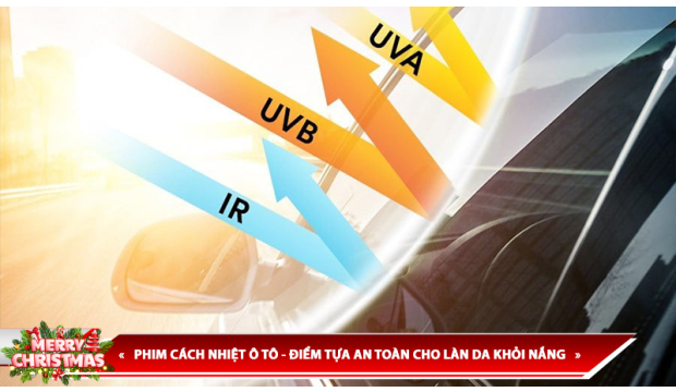 PHIM CÁCH NHIỆT Ô TÔ - ĐIỂM TỰA AN TOÀN CHO LÀN DA KHỎI NẮNG